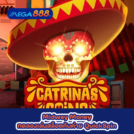 Catrina is Coins ทดลองเล่นสล็อตกับค่าย QuickSpin